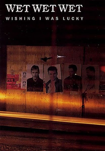 Wet Wet Wet: Wishing I Was Lucky (UK Version) (Wet Wet Wet: Wishing I Was Lucky (UK Version))