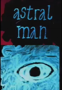 Astral Man (Astral Man an Illuminated Poem)