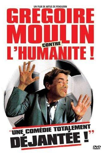  de Filme Grégoire Moulin Contra a Humanidade (2001)