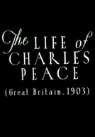 The Life of Charles Peace (The Life of Charles Peace)