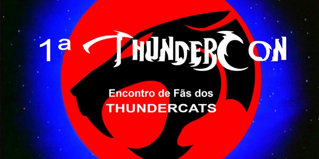 ThunderCon | 1º Encontro de Fãs dos ThunderCats vai acontecer em São Paulo - Cinéfilos Anônimos