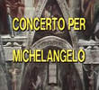 Concerto per Michelangelo