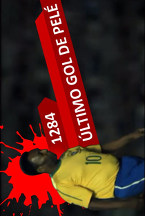 1284 - O Último Gol do Pelé - Poster / Capa / Cartaz - Oficial 1