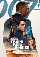 007: Sem Tempo para Morrer (No Time to Die)