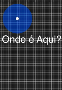 Onde é aqui? (Onde é aqui?)