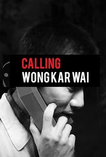 Calling Wong Kar Wai - Poster / Capa / Cartaz - Oficial 1