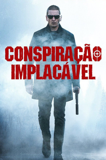  de Filme Conspiração Implacável (2021)