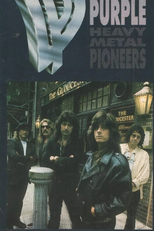 Deep Purple - Heavy Metal Pionner (Deep Purple: Heavy Metal Pioneers)