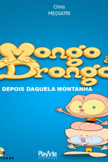 Mongo e Drongo: Depois Daquela Montanha (Mongo e Drongo: Depois Daquela Montanha)
