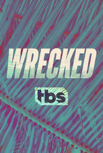 Wrecked (1ª Temporada) - Poster / Capa / Cartaz - Oficial 2