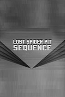 The Lost Spider Pit Sequence - Poster / Capa / Cartaz - Oficial 1