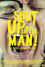 Shut Up Little Man! An Audio Misadventure (Shut Up Little Man! An Audio Misadventure)