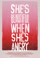 She’s Beautiful When She’s Angry