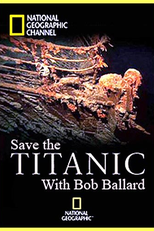 Titanic, O Legado (Save The Titanic with Robert Ballard)