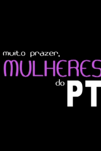 Poster de Filme Muito Prazer, Mulheres do PT (2011)