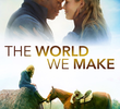 The World We Make