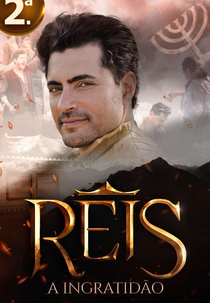 Reis: A Ingratidão (2ª Temporada) (Reis: A Ingratidão (2ª Temporada))