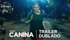 Canina | Trailer Oficial Dublado | Disney+