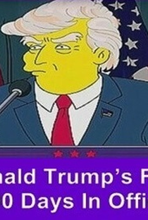 Os Simpsons - Donald Trump's First 100 Days in Office - Poster / Capa / Cartaz - Oficial 1