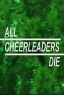 All Cheerleaders Die - Poster / Capa / Cartaz - Oficial 1
