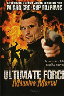 Ultimate Force - Máquina Mortal - Poster / Capa / Cartaz - Oficial 2