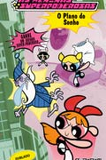  de Episódio As Meninas SuperPoderosas: O Plano do Sonho (1999)