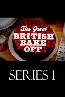 The Great British Bake Off (1ª Temporada) - Poster / Capa / Cartaz - Oficial 2