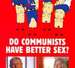 Do Communists Have Better Sex?