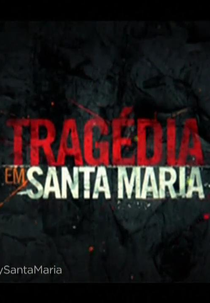 Tragédia em Santa Maria (Tragédia em Santa Maria)