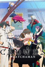 Gatchaman Crowds (ガッチャマンクラウズ)