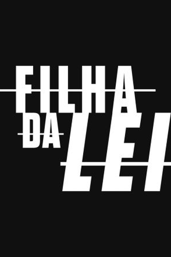 Poster de Série Filha da Lei (2017)