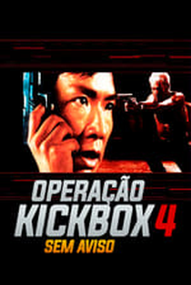 Operação Kickbox 4: Sem Aviso - Poster / Capa / Cartaz - Oficial 1