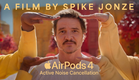 Someday, by Spike Jonze | AirPods 4 with Active Noise Cancellation