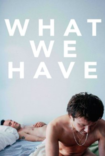 What We Have - Poster / Capa / Cartaz - Oficial 1