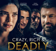 Crazy, Rich and Deadly