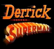 Derrick Contre Superman