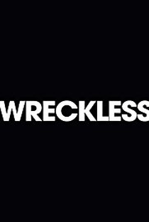 Wreckless - Poster / Capa / Cartaz - Oficial 1