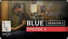 Blue | Season 2, Ep. 3 of 26 | Feat. Julia Stiles | WIGS