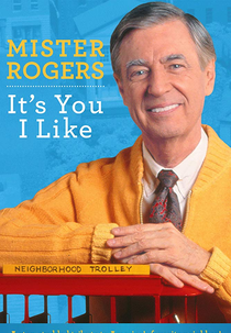 Mister Rogers: It's You I Like (Mister Rogers: It's You I Like)