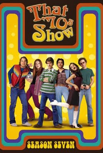 That '70s Show (7ª Temporada) - Poster / Capa / Cartaz - Oficial 1