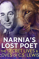 Narnia's Lost Poet: The Secret Lives and Loves of C.S. Lewis (Narnia's Lost Poet: The Secret Lives and Loves of C.S. Lewis)