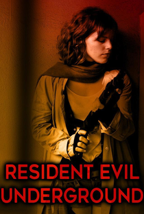Resident Evil: Underground - Poster / Capa / Cartaz - Oficial 1