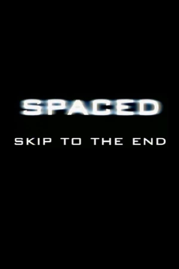Poster de Filme Spaced: Skip to the End (2004)