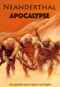 Apocalypse Neandertal (Neanderthal Apocalypse)