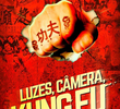 Luzes, Câmera, Kung Fu