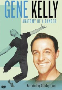 Gene Kelly - Anatomy of a Dancer (Gene Kelly - Anatomy of a Dancer)