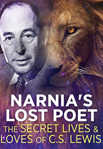 Narnia's Lost Poet: The Secret Lives and Loves of C.S. Lewis (Narnia's Lost Poet: The Secret Lives and Loves of C.S. Lewis)