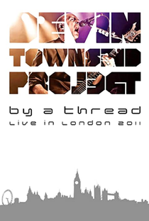 The Devin Townsend Project: By a Thread - Live in London 2011 - Poster / Capa / Cartaz - Oficial 1