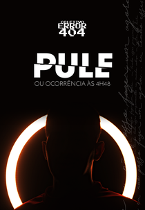 Pule ou Ocorrência às 4h48 (Pule ou Ocorrência às 4h48)