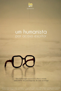 José Saramago: Um Humanista Por Acaso Escritor - Poster / Capa / Cartaz - Oficial 1